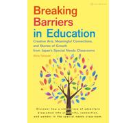Breaking Barriers in Education: Creative Arts, Meaningful Connections, and Stories of Growth from Japan’s Special Needs Classrooms