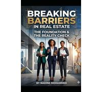 Breaking Barriers in Real Estate: The Foundation and the Reality Check
