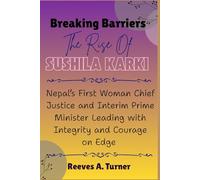 Breaking Barriers: The Rise of Sushila Karki: Nepal’s First Woman Chief Justice and Interim Prime Minister Leading with Integrity and Courage