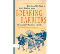Breaking Barriers: Travel and the State in Early Modern Japan