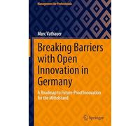 Breaking Barriers with Open Innovation in Germany: A Roadmap to Future-Proof Innovation for the Mittelstand