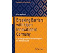 Breaking Barriers with Open Innovation in Germany: A Roadmap to Future-Proof Innovation for the Mittelstand