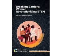 Breaking Barriers: Women Revolutionizing STEM
