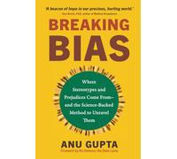 Breaking Bias: Where Stereotypes and Prejudices Come From - and the Science-Backed Method to Unravel Them
