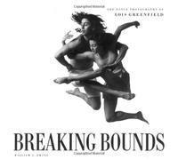 Breaking Bounds: The Dance Photography of Lois Greenfield