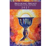 Breaking Bread 2027 with Readings and Daily Mass Propers | Année liturgique 2027