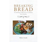 Breaking Bread: An Anthology of Talks Given to a Christian Men's Breakfast