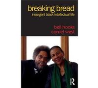 Breaking Bread Bell Hooks, Cornel West (Auteur)