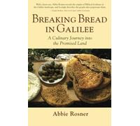 Breaking Bread in Galilee: A Culinary Journey into the Promised Land