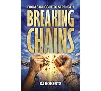 Breaking Chains from struggle to strength