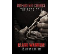 Breaking Chains: The Saga of a Black Warrior Against Racism