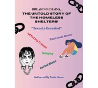 Breaking Chains:: The Untold Story Of The Homeless Shelters! "Secrets Revealed