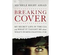 Breaking Cover: My Secret Life in the CIA and What It Taught Me about What's Worth Fighting for - [Version Originale] Inconnu (Auteur)