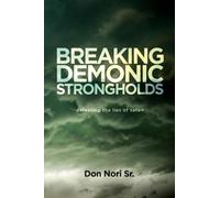 Breaking Demonic Strongholds: Defeating the Lies of Satan