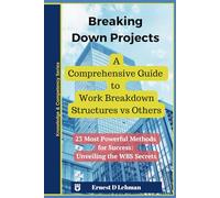 Breaking Down Projects: A Comprehensive Guide to Work Breakdown Structures vs Others
