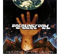 Breaking Form - Holding Up The Gravity