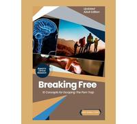 Breaking Free: 10 Concepts for Escaping the Porn Trap-Adult Edition: 10 Concepts for Escaping The Porn Trap