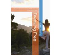 Breaking Free: A Guide to Overcoming Addiction and Unhealthy Habits