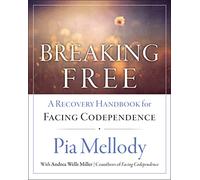 Breaking Free: A Recovery Workbook for Facing Codependence