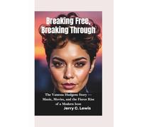BREAKING FREE, BREAKING THROUGH: The Vanessa Hudgens Story - Music, Movies, and the Fierce Rise of a Modern Icon