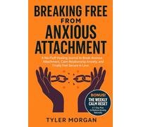 Breaking Free from Anxious Attachment: A No-Fluff Healing Journal to Break Anxious Attachment, Calm Relationship Anxiety, and Finally Feel Secure in Love