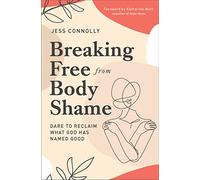 Breaking Free from Body Shame