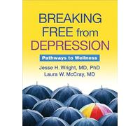Breaking Free from Depression: Pathways to Wellness