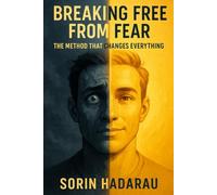 BREAKING FREE FROM FEAR → THE METHOD THAT CHANGES EVERYTHING