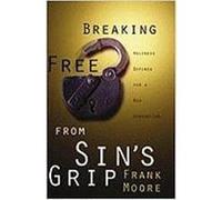 Breaking Free from Sin's Grip Frank Moore (Auteur)