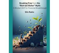 Breaking Free from the 'Rich Get Richer' Myth: A Mindset Shift for Financial Breakthrough