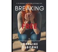 Breaking Free - From Toxic Family: In the Darkness, Secrets Hide and danger Lurks