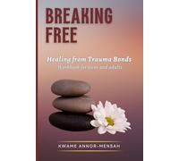 Breaking Free: Healing From Trauma Bonds