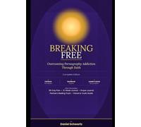 BREAKING FREE: Overcoming Pornography Addiction Through Faith