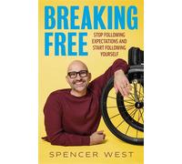 Breaking Free Stop Following Expectations and Start Following Yourself - Spencer West - Hay House LLC - ebook (ePub) - Livre