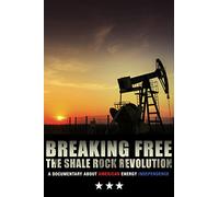 Breaking Free: The Shale Rock Revolution