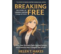 Breaking Free: The Story of Virginia Giuffre’s Courage and Justice