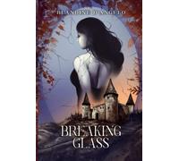 Breaking Glass: (Tome 1)