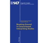 Breaking Ground In Corpus-Based Interpreting Studies