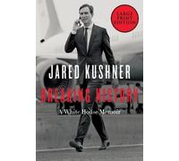 Breaking History: A White House Memoir [Large Print] by Kushner, Jared NEUF