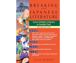 Breaking into Japanese Literature: Seven Modern Classics in Parallel Text - Revised Edition