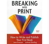 Breaking into Print: How to Write and Publish Your First Book by Jane L. Evanson (1999-08-03)
