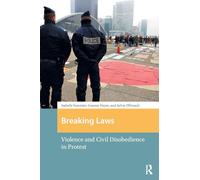 Breaking Laws: Violence and Civil Disobedience in Protest