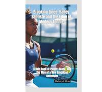 BREAKING LINES: Hailey Baptiste and the Edge of Modern Tennis-A Bold Look at Power, Grace, and the Rise of a New American Contender