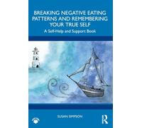 Breaking Negative Eating Patterns and Remembering Your True Self