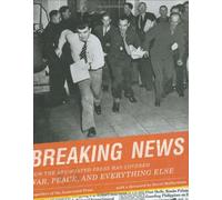 Breaking News: How The Associated Press Has Covered War, Peace, And Everything Else