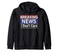 Breaking News I Don't Care Drôle Sarcasme Humour TV Media Sweat à Capuche