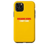 Breaking News I Don't Care Sarcastic Humour Coque pour iPhone 11 Pro