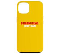Breaking News I Don't Care Sarcastic Humour Coque pour iPhone 13