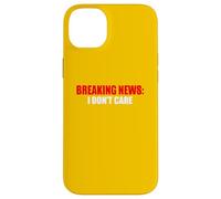 Breaking News I Don't Care Sarcastic Humour Coque pour iPhone 14 Plus
