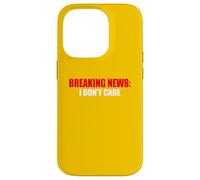 Breaking News I Don't Care Sarcastic Humour Coque pour iPhone 14 Pro